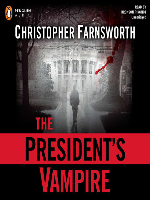 Title details for The President's Vampire by Christopher Farnsworth - Available